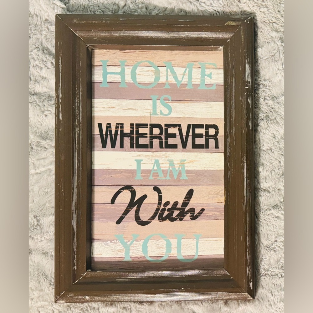 Home is wherever I’m with you framed decor art